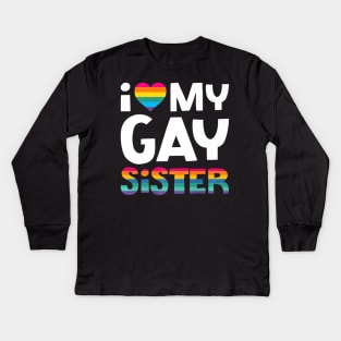 Love My Gay Sister Gay Pride Lgbt Lesbian March Kids Long Sleeve T-Shirt